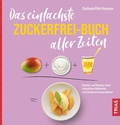 Cover: Das einfachste Zuckerfrei-Buch aller Zeiten - TRIAS