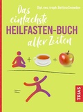 Abbildung von: Das einfachste Heilfasten-Buch aller Zeiten - TRIAS