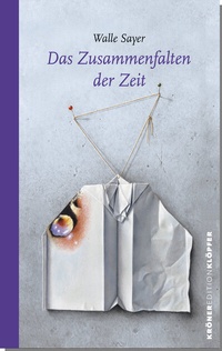 Abbildung von: Das Zusammenfalten der Zeit - Alfred Kröner Verlag