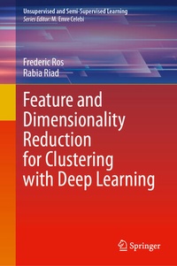 Enlarge image Cover: Feature and Dimensionality Reduction for Clustering with Deep Learning - Springer