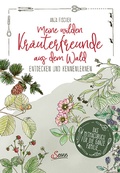 Cover: Meine wilden Kr&auml;uterfreunde aus dem Wald - Servus