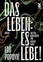 Cover: Das Leben: es lebe! - Verlag Voland & Quist