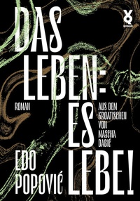 Abbildung von: Das Leben: es lebe! - Verlag Voland & Quist