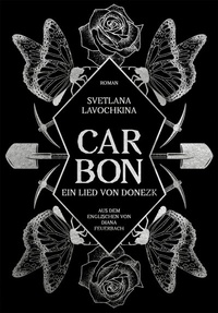 Abbildung von: Carbon. Ein Lied von Donezk - Verlag Voland & Quist
