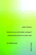 Cover: k&ouml;nnen wir uns nicht wieder vertragen? menschenkind spricht mit mutter natur - Geest-Verlag