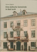 Cover: Eine j&uuml;dische Gemeinde in Bad Ischl - Ober&ouml;sterreichisches Landesarchiv