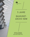 Cover: 5 Jahre Baukunstarchiv NRW - Verlag Kettler