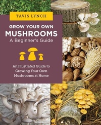 Abbildung von: Grow Your Own Mushrooms: A Beginner's Guide - New Shoe Press