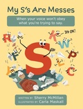 Cover: My S's Are Messes - FriesenPress