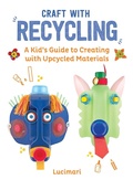 Cover: Craft with Recycling - Simon + Schuster LLC