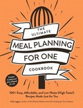 Cover: The Ultimate Meal Planning for One Cookbook - Adams Media