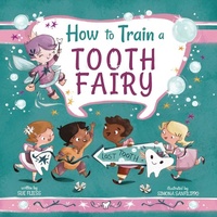 Enlarge image Cover: How to Train a Tooth Fairy - Simon + Schuster LLC