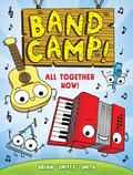Cover: Band Camp! 1: All Together Now! (Band Camp! #1)(A Little Bee Graphic Novel Series for Kids) - Little Bee Books