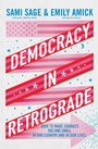 Cover: Democracy in Retrograde - Gallery