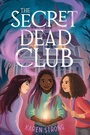 Cover: The Secret Dead Club - Simon & Schuster Books for Young Readers