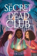 Cover: The Secret Dead Club - Simon & Schuster Books for Young Readers