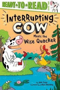 Enlarge image Cover: Interrupting Cow Meets the Wise Quacker - Simon Spotlight