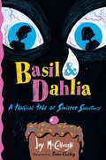 Cover: Basil & Dahlia - Atheneum Books for Young Readers