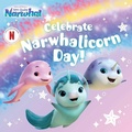 Cover: Celebrate Narwhalicorn Day! - Simon Spotlight