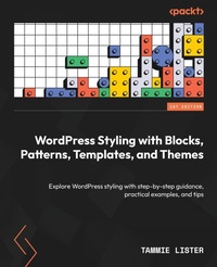 Abbildung von: WordPress Styling with Blocks, Patterns, Templates, and Themes - Packt Publishing