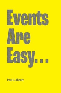 Abbildung von: Events Are Easy... - Grosvenor House Publishing