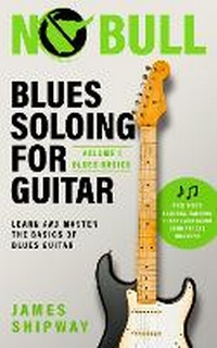 Abbildung von: Blues Soloing For Guitar, Volume 1: Blues Basics - Headstock Books