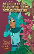 Cover: Mordokai Searches for Strawberries - Lamar Golden
