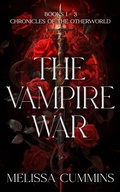 Cover: The Vampire War Box Set: Books 1-3 (Chronicles of The Otherworld Box Set, #1) - Melissa Cummins