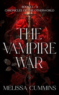Enlarge image Cover: The Vampire War Box Set: Books 1-3 (Chronicles of The Otherworld Box Set, #1) - Melissa Cummins