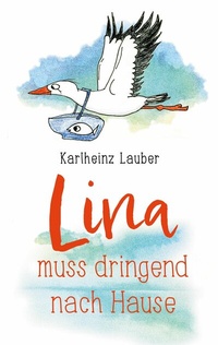 Abbildung von: Lina muss dringend nach Hause - Books on Demand