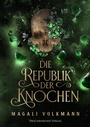 Cover: Die Republik der Knochen - Drachenmond Verlag