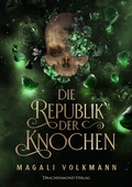 Cover: Die Republik der Knochen - Drachenmond Verlag