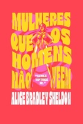 Cover: Mulheres que os homens n&atilde;o veem - &Iacute;m&atilde; Editorial