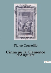 Abbildung von: Cinna ou la Clemence d'Auguste - Culturea
