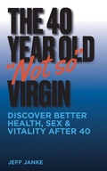 Cover: 40 Year Old &quote;Not So&quote; Virgin - BOOKBABY