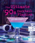 Cover: The Ultimate '90s Cocktail Playlist - Simon + Schuster LLC