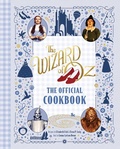 Cover: The Wizard of Oz: The Official Cookbook - Simon + Schuster LLC