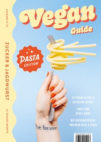 Abbildung von: Vegan Guide - Pasta Edition (Print-Magazin mit 33 veganen Pasta-Rezepten, hilfreichen Artikeln, Horoskop, Kreuzworträtsel uvm.) - Zucker&Jagdwurst