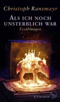 Cover: Als ich noch unsterblich war - S. Fischer