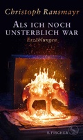 Cover: Als ich noch unsterblich war - S. Fischer