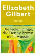 Cover: Die vielen Dinge, die Denny Brown nicht wusste - S. Fischer