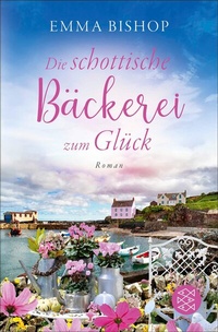 Abbildung von: Die schottische Bäckerei zum Glück - S. Fischer
