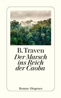 Cover: Der Marsch ins Reich der Caoba - Diogenes