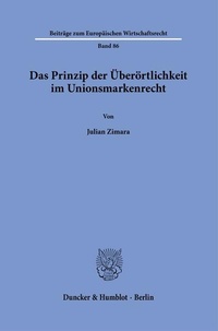 Abbildung von: Das Prinzip der Überörtlichkeit im Unionsmarkenrecht. - Duncker & Humblot