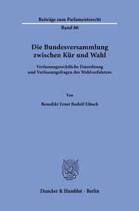 Abbildung von: Die Bundesversammlung zwischen Kür und Wahl. - Duncker & Humblot