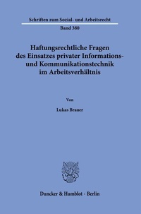 Abbildung von: Haftungsrechtliche Fragen des Einsatzes privater Informations- und Kommunikationstechnik im Arbeitsverhältnis. - Duncker & Humblot