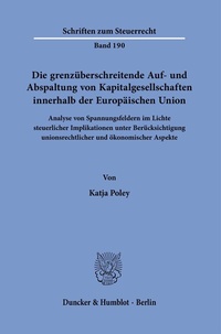 Abbildung von: Die grenzüberschreitende Auf- und Abspaltung von Kapitalgesellschaften innerhalb der Europäischen Union. - Duncker & Humblot