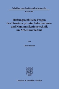 Abbildung von: Haftungsrechtliche Fragen des Einsatzes privater Informations- und Kommunikationstechnik im Arbeitsverhältnis. - Duncker & Humblot