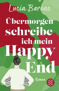 Abbildung von: Übermorgen schreibe ich mein Happy End - Fischer Taschenbuch