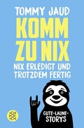 Cover: Komm zu nix - Nix erledigt und trotzdem fertig - Fischer Taschenbuch